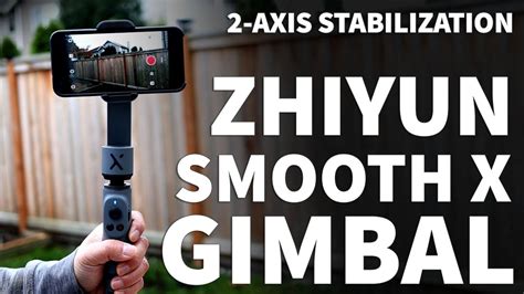 Zhiyun Smooth X Gimbal Tutorial Zhiyun Axis Gimbal Stabilizer Setup