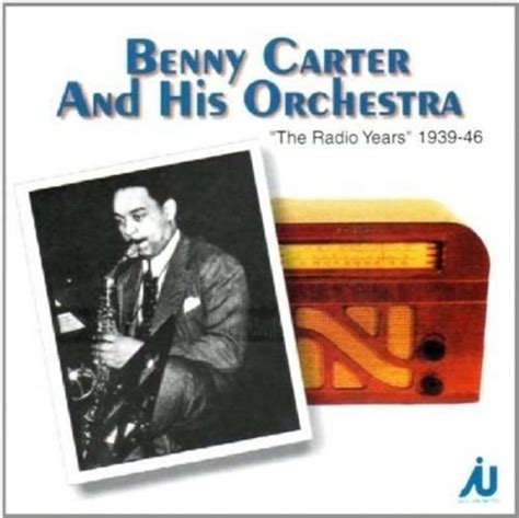 Benny And His Orchestra Carter The Radio Years 1939 1946 Benny