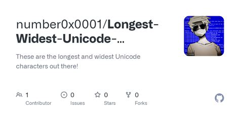 GitHub - number0x0001/Longest-Widest-Unicode-Characters: These are the longest and widest ...