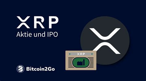 XRP Aktie Alle Infos Zur Ripple IPO 2024