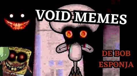 VOID MEMES Memes De Terror De BOB ESPONJA 3RA PARTE YouTube