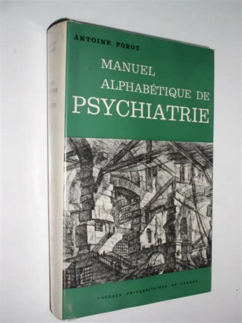 Antoine Porot Manuel Alphab Tique De Psychiatrie Eur