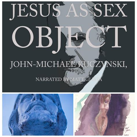 Jesus As Sex Object And Other Papers On Sexuality And Psychopathology Audiobook By John Michael