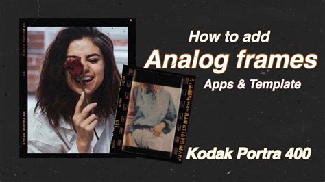 How To Add ANALOG FRAMES To Your Frames Kodak Portra 400 Apps