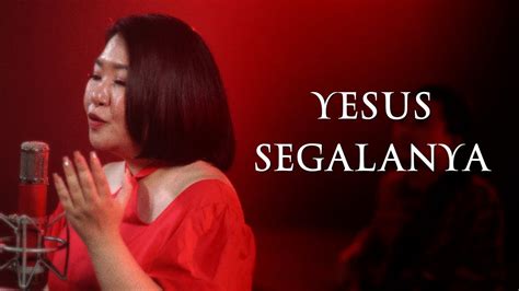 Yesus Segalanya Galilee Worship Youtube