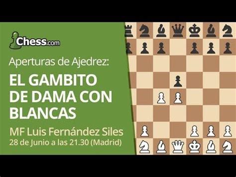 Aperturas De Ajedrez El Gambito De Dama Con Blancas Youtube