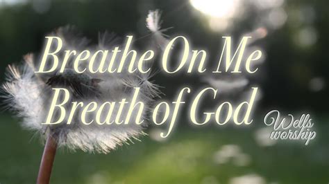 Breathe On Me Breath Of God Live Hymn Wells Worship YouTube