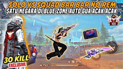 30 KILL SOLO VS SQUAD BAR BAR NO REM RATAIN BLUE ZONE SENDIRIAN AMPE