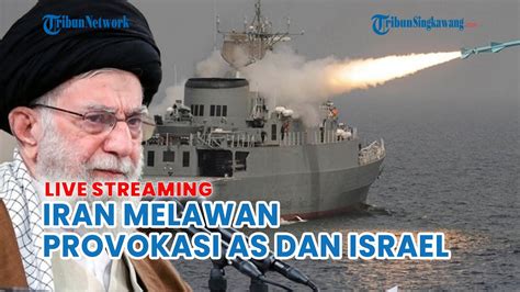 Iran Melawan Provokasi AS Dan Israel Kirim Kapal Perang Ke Laut Merah