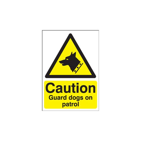 Caution Guard Dogs On Patrol Sign Guard Dogs On Patrol Signage