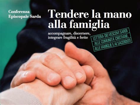 Tendere La Mano Alla Famiglia Presentato Il Testo Della Lettera