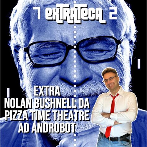 Orgoglio E Pregiudizio E NOLAN BUSHNELL 2 Da Pizza Time Theatre Ad