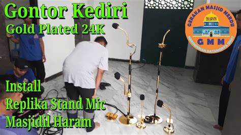 Gontor Kediri C Install Replika Stand Mic Masjidil Haram Gold