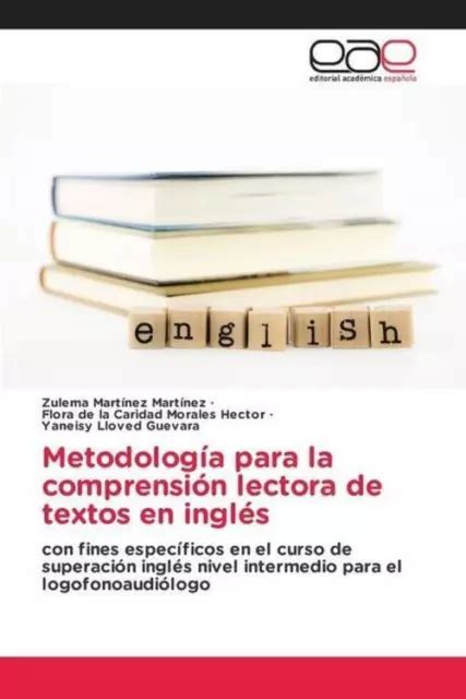 Metodolog A Para La Comprensi N Lectora De Textos En Ingl S Mart Nez U