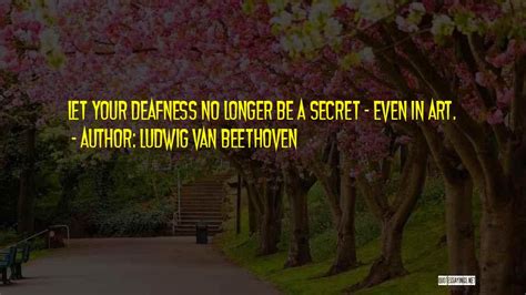 Top 4 Beethoven Deafness Quotes & Sayings