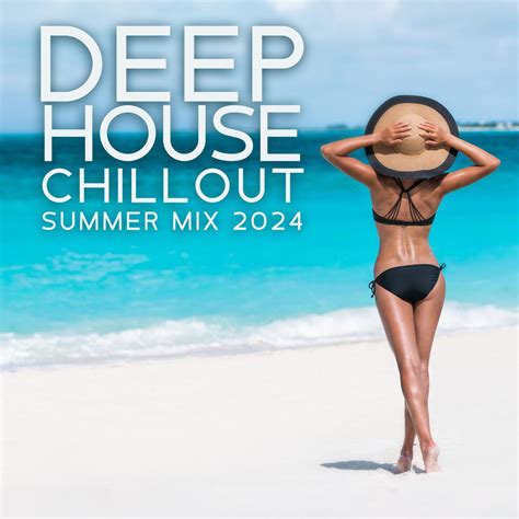 Альбом Deep House Chillout Summer Mix 2024 DJ Chill del Mar