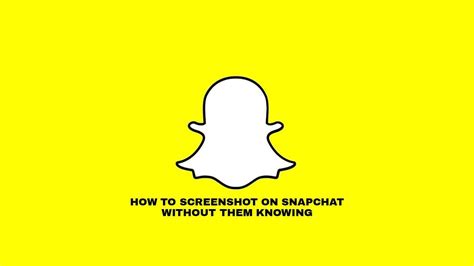 How To Screenshot On Snapchat Without Them Knowing 2023 It S Works