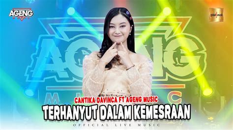 Terhanyut Dalam Kemesraan Persembahan Cantika Davinca Dan Ageng Music