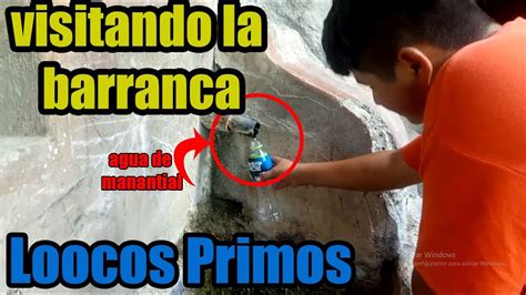 Loocos Primos Visitando La Barranca De San Jose Del Chilar YouTube