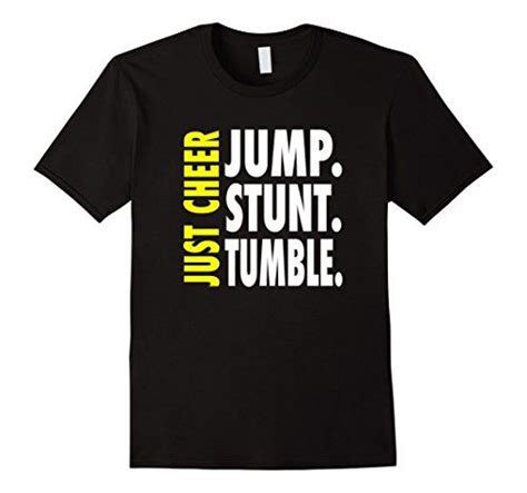 Cheerleader Just Cheer Jump Stunt And Tumble Shirt The Perfect