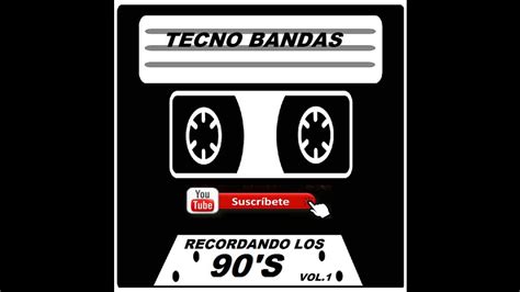 Tecno Bandas De Los 90 S Or La Noche Que Chicago Murio YouTube