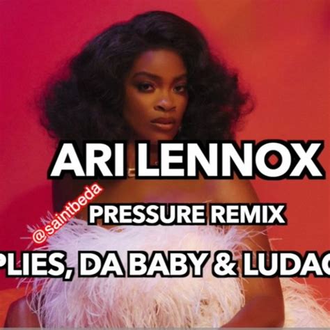 Stream Ari Lennox - Pressure [Remix} ft Plies, Da Baby & Ludacris by Saint BeDa | Listen online ...