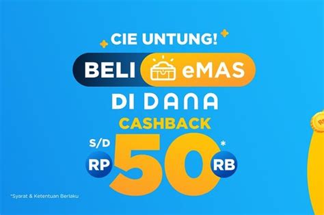 Cara Dapat Promo Cashback Dari DANA Belanja Emas Bisa Dapat Rp50 Ribu