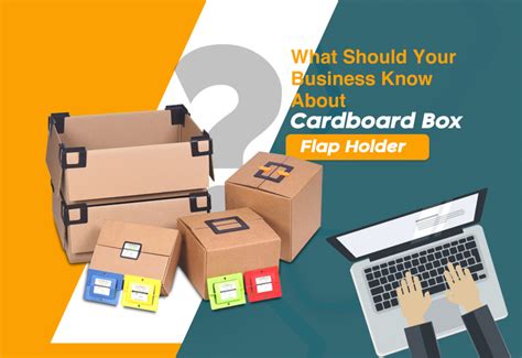 What Should Your Business Know About Cardboard Box Flap Holder