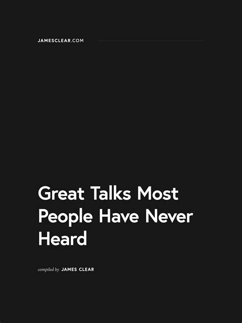 Great Talks Most People Have Never Heard By James Clear Goodreads