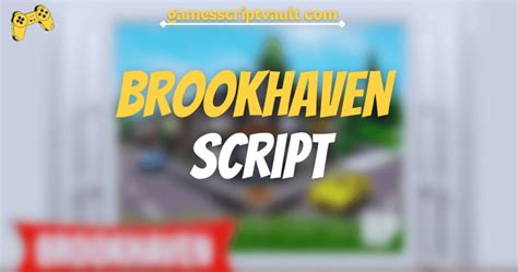 Brookhaven Script Games Script Vault