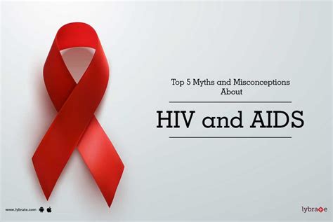 Top Myths Misconceptions About Hiv Aids By Dr Ajay Kumar