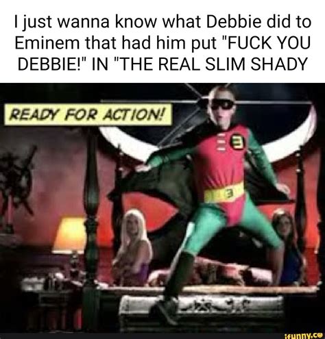 I Just Wanna Know What Debbie Did To Eminem That Had Him Put FUCK YOU