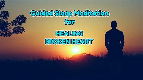 Guided Meditation To Heal A Broken Heart Youtube