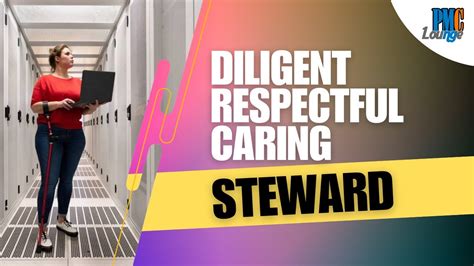 Be A Diligent Respectful And Caring Steward Project Management