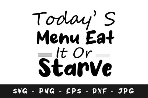 Today S Menu Eat It Or Starve Svg Graphic By Fati Design Creative Fabrica