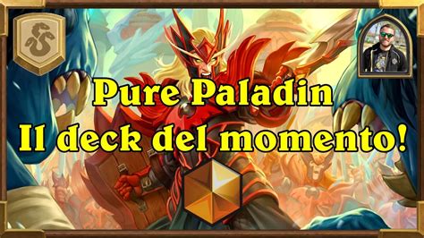 Hearthstone Pure Paladin Il Deck Del Momento Youtube