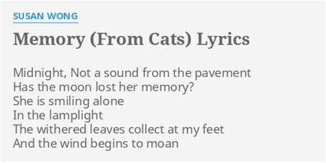 "MEMORY (FROM CATS)" LYRICS by SUSAN WONG: Midnight, Not a sound...