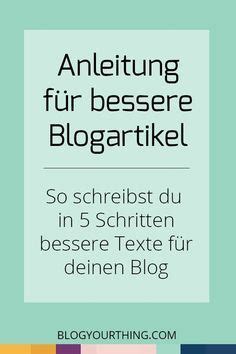 Wie du in 5 Schritten bessere Texte für deinen Blog schreibst Blog