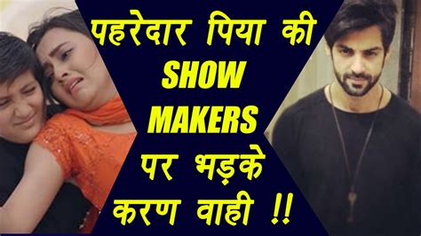 Karan Wahi Gets Angry On Pehredaar Piya Ki Show Makers Heres Why Filmibeat Video Dailymotion