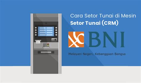 Cara Setor Tunai Di Atm Setor Tunai Cdm Bni