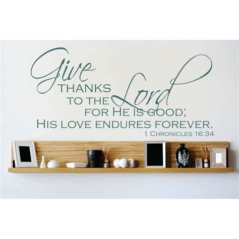 Design With Vinyl Give Thanks To The Lord For He Is Good His Love