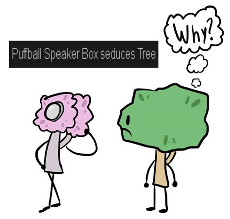 BFB randomized : Puffball Speaker Box seduces Tree by PinkiesClone on DeviantArt