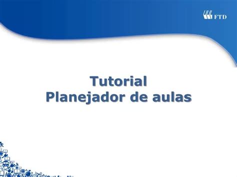 Ppt Tutorial Planejador De Aulas Powerpoint Presentation Free