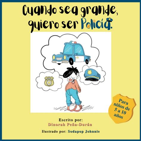 Amazon Cuando Sea Grande Quiero Ser Polic A Spanish Edition