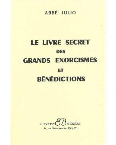 LE LIVRE SECRET DES GRANDS EXORCISMES ET BÉNÉDICTIONS