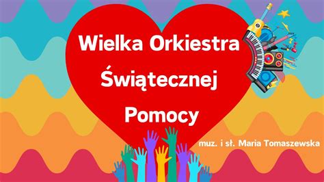 Nr Wielka Orkiestra Wi Tecznej Pomocy Edumuz Youtube