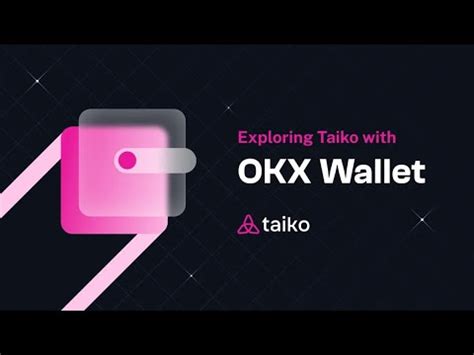 Exploring Taiko With Okx Wallet Taiko Airdrop New Quest Live On