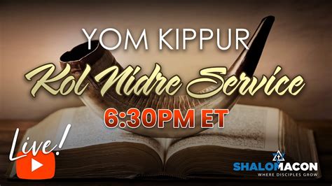 Live 10 11 Yom Kippur Kol Nidre Service Messianic Synagogue