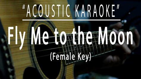 Fly Me To The Moon Female Key Acoustic Karaoke Youtube