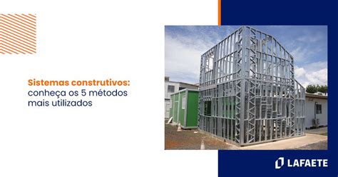 Sistemas Construtivos Conhe A Os M Todos Mais Utilizados